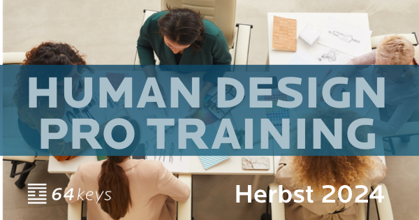 neuer Termin: HUMAN DESIGN PRO TRAINING – Februar 2025